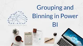 Grouping and Binning in Power BI
