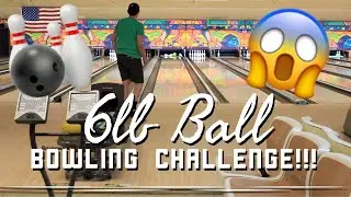 6lb Bowling Ball Challenge!!!