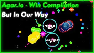 Agar.io - Win Compilation But In Our Way
