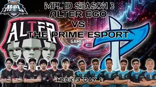 ALTER EGO VS THE PRIME ESPORT - MPL ID S3 Game 1 Week 3 Day 1