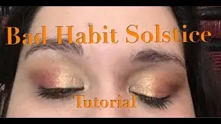 Bad Habit Solstice tutorial!!! #MakeupIsLife