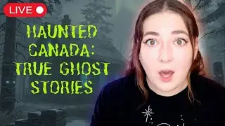 TRUE Canadian Ghost Stories (Real Paranormal Encounters) | The Haunting Hour Live