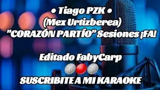Tiago PZK (Mex Urtizberea) CORAZÓN PARTÍO | Sesiones ¡FA! (Karaoke Con Coros)