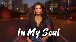 In My Soul🎧Deep House.  Emotional Deep House &middot; Chill Soul &middot; Cinematic Electronic