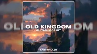 [FREE] Guitar Loop Kit - Old Kingdom (Gunna, Don Toliver, Wheezy)