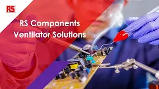 Ventilator Solutions from RS Components