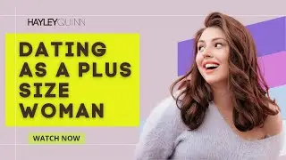 Dating As a Plus Size Woman: The Truth About How To be Confident.