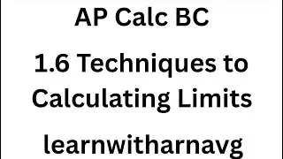 AP Calc BC 1.6 Techniques to Calculating Limits