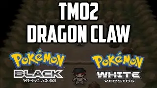 Где найти TM02 Dragon Claw в Pokemon Black & White