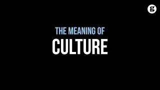 The Meaning of Culture