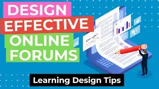 Design Effective Online Discussion Forums | Video 1 of 2