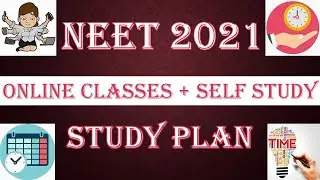 NEET 2021 STUDY PLAN || SELF STUDY + ONLINE CLASSES || TIMETABLE || TIME MANAGEMENT