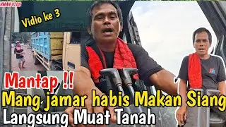 Mantap‼️Mang Jamar kerja Gak Itung itungan Habis makan siang langsung Loading muat tanah 