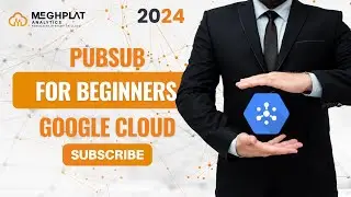 Pubsub for beginners [2024] | Google Cloud | Meghplat