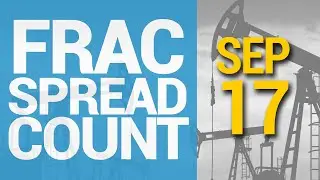 Frac Spread Count - Rigs & Spreads Explode! 09/17/2021 #243