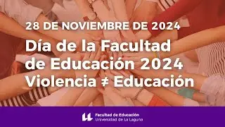 Día de la Facultad 2024 - Violencia ≠ Educación