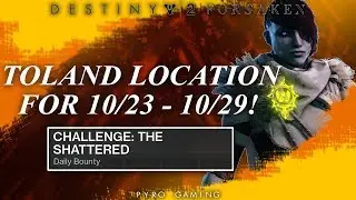 Destiny 2: Toland Location For Oct. 23 - Oct. 29! (Challenge: The Shattered Bounty Guide)