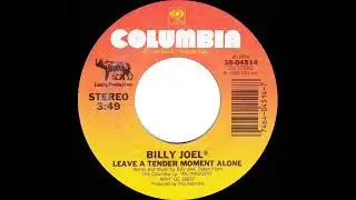 1984 Leave A Tender Moment Alone - Billy Joel (stereo 45--#1 A/C)