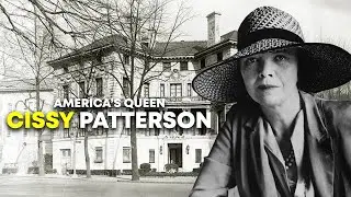 The Disturbing Life of America’s Queen: Cissy Patterson