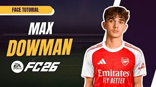 EA FC26 Player Creation Guide: MAX DOWMAN Lookalike Face Tutorial