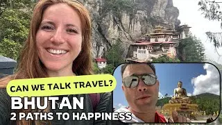 Can We Talk Travel: Bhutan - Two Paths to Happiness with Hilary Arsenault from G Adventures