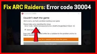 Fix ARC Raiders - Error code: 30004