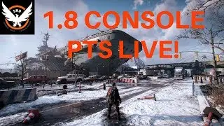 The Division - 1.8 Console PTS Live!