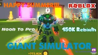 GIANT SIMULATOR!!! Noob To Pro 150K Rebirth!!!