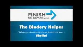 The Bindery Helper #1 - This Week's Question from Our Favorite Customer ... Sheila!