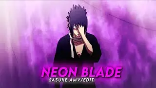Sasuke - Neon Blade [ Edit/Amv ] *Node Video* *Free Preset/Project File*