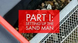 Getting Started with the Sand Man Part 1: Setting Up the Sand Man