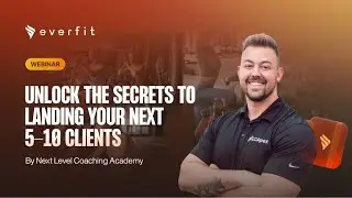 Everfit Academy: Unlock the Secrets to Landing Your First 5-10 Clients by NLCA