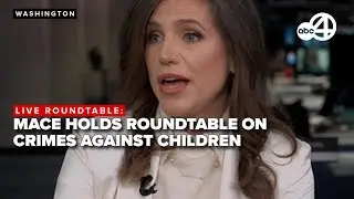 LIVE: Rep. Mace leads bipartisan roundtable on digital age crimes against children