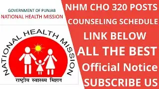 PUNJAB NHM CHO 320 POSTS COUNSELING SCHEDULE 2021 | ALL THE BEST TO SELECTED CANDIDATES