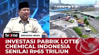 Peresmian Pabrik Industri Petrokimia, Presiden Prabowo: Kepercayaan Penting untuk Investor