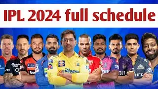 ipl 2024 full schedule | ipl time table 2024 | Indian Premier League