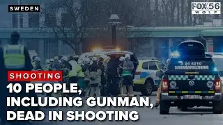Gunman among 10 dead in shooting at adult education center in Sweden