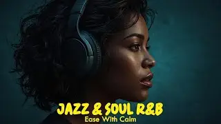 Smooth Jazz & Soulful R&B &ndash; Warm Sax, Chill Guitar & Relaxing Instrumental Vibes 🎷✨