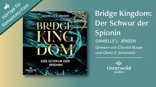 H&ouml;rtipp f&uuml;r Romantasy-Fans: &raquo;Bridge Kingdom &ndash; Der Schwur der Spionin&laquo; von Danielle L. Jensen