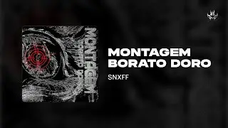 snxff - MONTAGEM BORATO DORO
