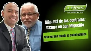 A Fondo #9 - Recolecci&oacute;n de la basura en San Miguelito | Amed Lamela y Dr. Max Ram&iacute;rez
