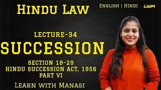 L34- Hindu Succession Act Sec 18-29 | Hindu Law | Succession | Family Law | Manasi Ma'am