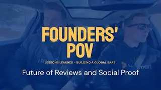Founders' POV E18: Future of Reviews and Social Proof
