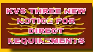 KVS THREE  NEW NOTICE  RELEASED FOR DIRECT REQUIREMENTS
