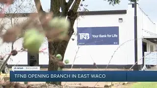 East Waco receives new bank for first time in 100 years