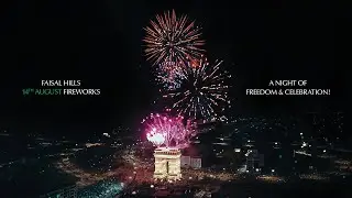 Faisal Hills 14th August Fireworks &ndash; A Night of Freedom & Celebration!
