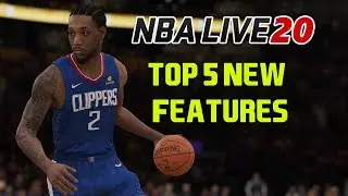 Top 5 Features For NBA Live 20