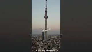 Relaxing Music Sleep, stress and inner peace #Sky Tree Japan