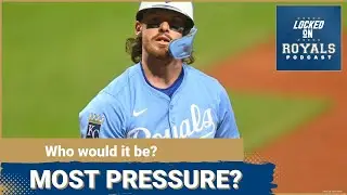 Three players with the most pressure going into the season | Kansas City Royals Podcast