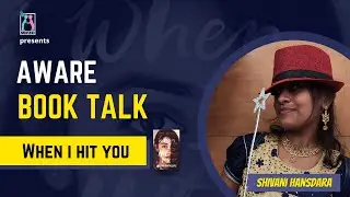 AWARE Book Talk | When I Hit You | Meena Kandasamy | AWARE India